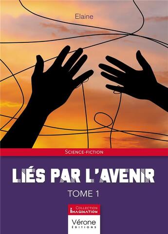 Couverture du livre « Liés par l'avenir » de Elaine aux éditions Verone