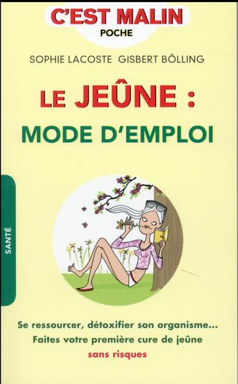 Couverture du livre « C'est malin poche : le jeûne, mode d'emploi ; se ressourcer, détoxifier son organisme... : faites votre première cure de jeûne sans risques » de Sophie Lacoste aux éditions Leduc