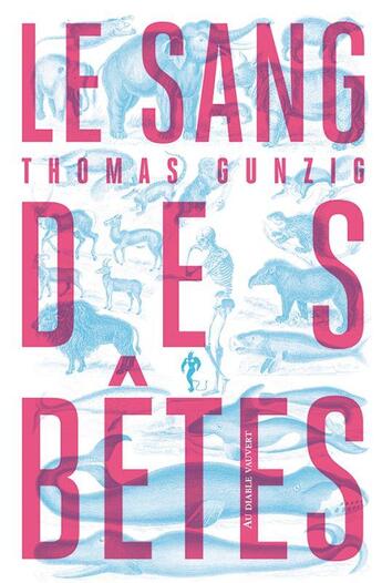 Couverture du livre « Le sang des bêtes » de Thomas Gunzig aux éditions Au Diable Vauvert