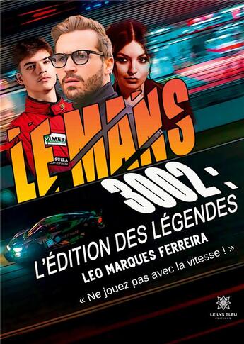 Couverture du livre « Le Mans 3002 : L'édition des Légendes » de Marques Ferreira Leo aux éditions Le Lys Bleu