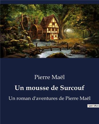 Couverture du livre « Un mousse de Surcouf : Un roman d'aventures de Pierre Maël » de Ma L Pierre aux éditions Culturea