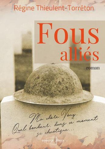 Couverture du livre « Fous alliés » de Regine Thieulent-Torreton aux éditions Cogito Ergo Sum