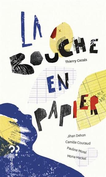 Couverture du livre « La bouche en papier » de Thierry Cazals aux éditions Editions Du Pourquoi Pas