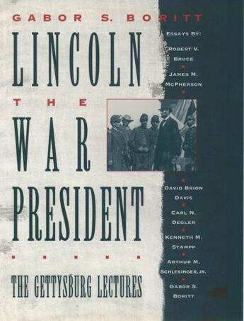 Couverture du livre « Lincoln, the war president: the gettysburg lectures » de Gabor S Boritt aux éditions Editions Racine