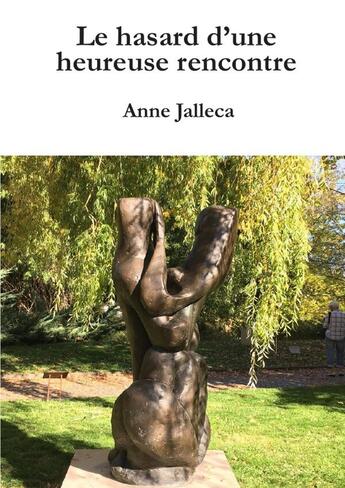 Couverture du livre « Le hasard d'une heureuse rencontre » de Anne Jalleca aux éditions Lulu