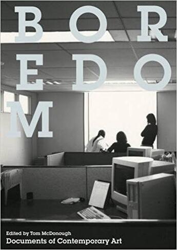 Couverture du livre « Boredom » de Mcdonough Tom aux éditions Whitechapel Gallery