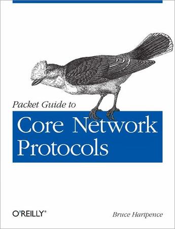 Couverture du livre « Packet guide to core network protocols » de Bruce Hartpence aux éditions O Reilly