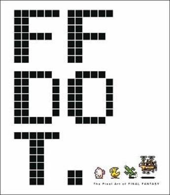 Couverture du livre « FF dot ; the pixel art of Final Fantasy » de  aux éditions Random House Us