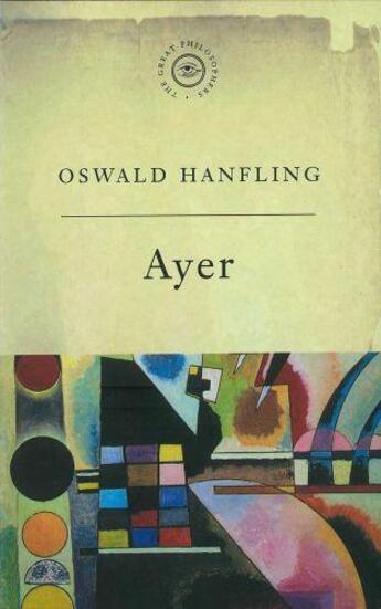 Couverture du livre « The Great Philosophers: Ayer » de Hanfling Oswald aux éditions Orion Digital