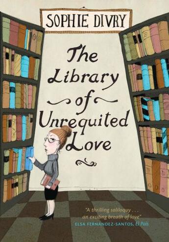 Couverture du livre « The Library of Unrequited Love » de Sophie Divry aux éditions Epagine