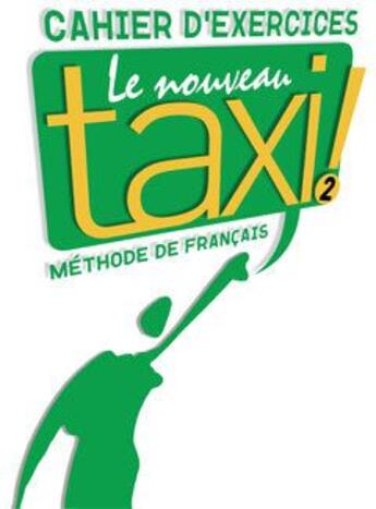 Couverture du livre « Le nouveau taxi ! 2 : cahier d'exercices » de Robert Menand et Nathalie Hirschprung et Laure Hutchings aux éditions Hachette Fle