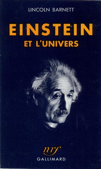 Couverture du livre « Einstein et l'univers » de Lincoln Barnett aux éditions Gallimard