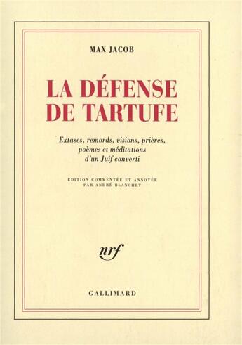 Couverture du livre « La defense de tartufe - extases, remords, visions, prieres, poemes et meditations d'un juif converti » de Max Jacob aux éditions Gallimard