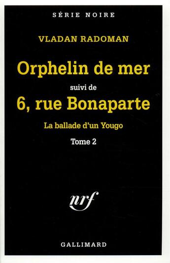 Couverture du livre « La ballade d'un yougo Tome 2 : orphelin de mer ; 6, rue Bonaparte » de Vladan Radoman aux éditions Gallimard