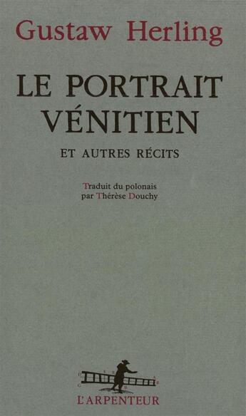 Couverture du livre « Le portrait venitien et autres recits » de Gustaw Herling aux éditions Gallimard