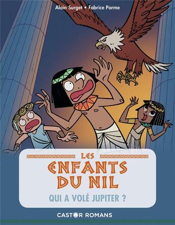 Couverture du livre « Les enfants du Nil t.5 ; qui a volé Jupiter ? » de Surget/Parme aux éditions Pere Castor