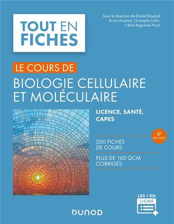 Couverture du livre « Le cours de biologie cellulaire et moléculaire (4e édition) » de Daniel Boujard et Bruno Anselme et Christophe Cullin et Celine Raguenes-Nicol aux éditions Dunod