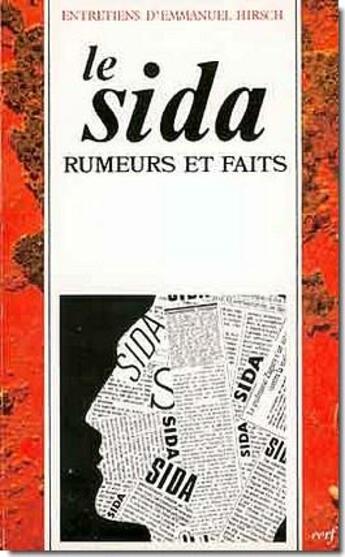 Couverture du livre « Le sida ; rumeurs et faits » de Emmanuel Hirsch aux éditions Cerf