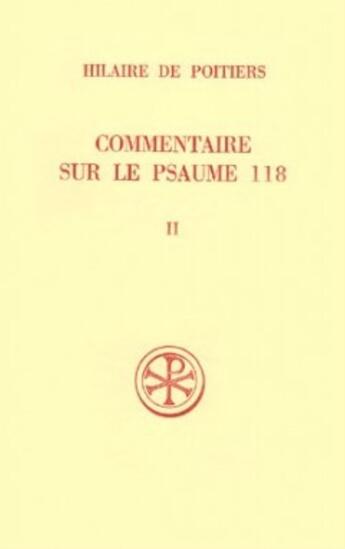 Couverture du livre « Commentaire sur le psaume 118 t.2 » de Hilaire De Poitiers aux éditions Cerf