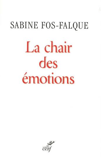 Couverture du livre « La Chair des émotions » de Fos Falque Sabine aux éditions Cerf