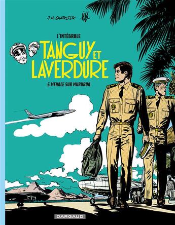 Couverture du livre « Tanguy et Laverdure : Intégrale vol.5 : menace sur Mururoa » de Jean-Michel Charlier et Jije aux éditions Dargaud