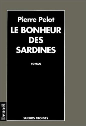 Couverture du livre « Le bonheur des sardines » de Pierre Pelot aux éditions Denoel