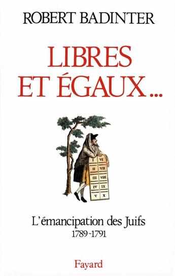 Couverture du livre « Libres et égaux... l'émancipation des Juifs 1789-1791 » de Robert Badinter aux éditions Fayard