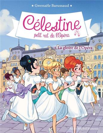 Couverture du livre « Célestine, petit rat de l'Opéra Tome 9 : la gloire de l'Opéra » de Gwenaele Barussaud et Myrtille Tournefeuille aux éditions Albin Michel