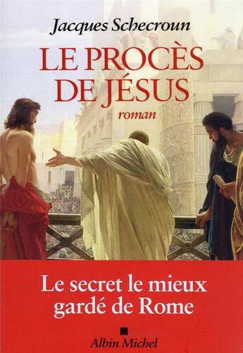 Couverture du livre « Le procès de Jésus » de Jacques Schecroun aux éditions Albin Michel