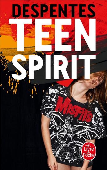 Couverture du livre « Teen spirit » de Virginie Despentes aux éditions Le Livre De Poche