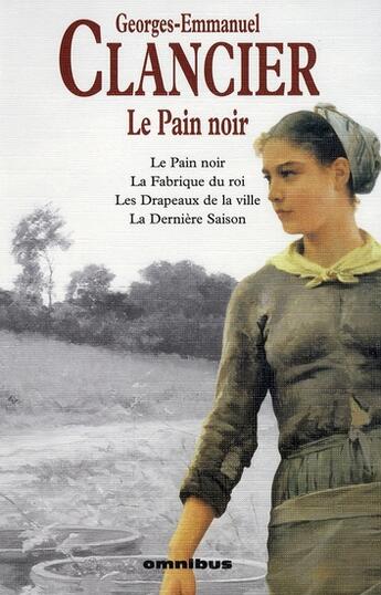 Couverture du livre « Le pain noir : Intégrale Tomes 1 à 4 » de Clancier/Novarino aux éditions Omnibus