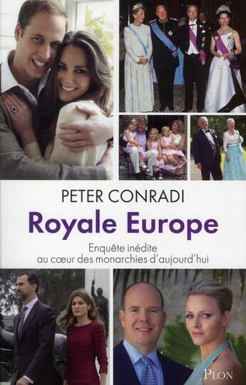 Couverture du livre « Royale Europe » de Peter Conradi aux éditions Plon