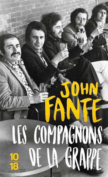 Couverture du livre « Les compagnons de la grappe » de John Fante aux éditions 10/18