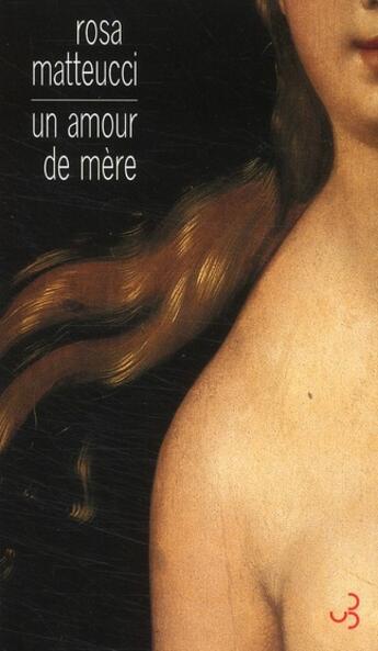 Couverture du livre « Un amour de mère » de Rosa Matteucci aux éditions Christian Bourgois