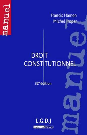 Couverture du livre « Droit constitutionnel (32e édition) » de Michel Troper et Francis Hamon aux éditions Lgdj