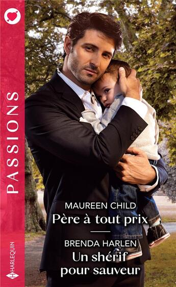 Couverture du livre « Père à tout prix ; un shérif pour sauveur » de Brenda Harlen et Maureen Child aux éditions Harlequin