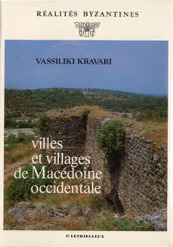 Couverture du livre « Villes et villages de macedoine occidentale » de Vassiliki Kravari aux éditions Lethielleux