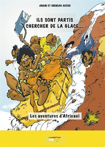 Couverture du livre « Ils sont partis chercher de la glace... les aventures d'Africavi » de Anani Accoh et Mensah Accoh aux éditions L'harmattan Bd