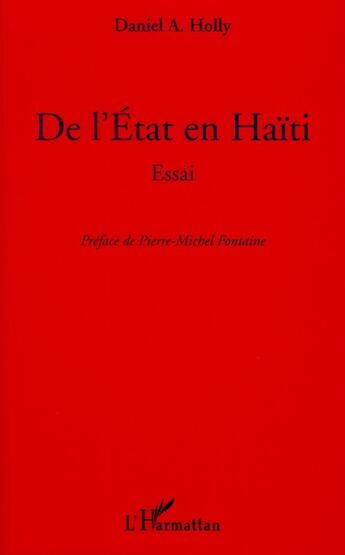 Couverture du livre « De l'Etat en Haïti ; essai » de Daniel A. Holly aux éditions L'harmattan