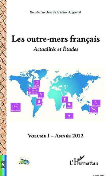 Couverture du livre « Les outre-mers francais ; actualités et études t.1 ; année 2012 » de Frédéric Angleviel aux éditions L'harmattan