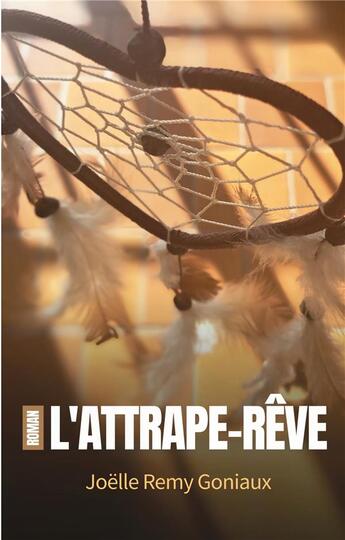 Couverture du livre « L'attrape-rêve » de Remy Goniaux Joelle aux éditions Books On Demand