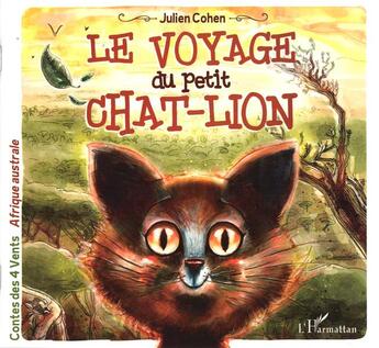 Couverture du livre « Le voyage du petit chat lion » de Julien Cohen aux éditions L'harmattan