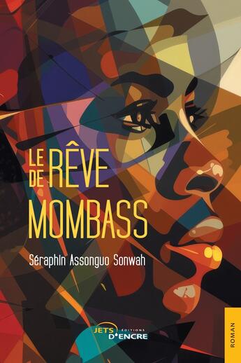 Couverture du livre « Le Rêve de Mombass » de Seraphin Assongo Sonwah aux éditions Jets D'encre