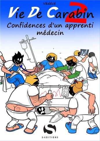 Couverture du livre « Vie de carabin Tome 2 : confidences d'un apprenti médecin » de Vedece aux éditions S-editions