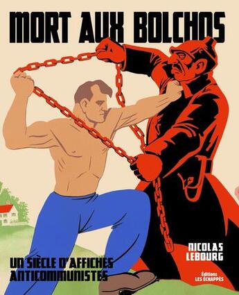 Couverture du livre « Mort aux bolchos ; un siècle d'affiches anticommunistes » de Nicolas Lebourg aux éditions Les Echappes