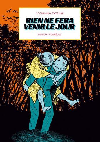 Couverture du livre « Rien ne fera venir le jour » de Yoshihiro Tatsumi aux éditions Cornelius