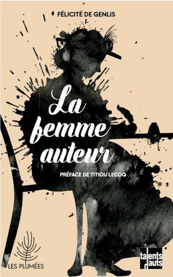 Couverture du livre « La femme auteur » de Felicite De Genlis aux éditions Talents Hauts