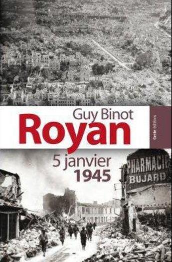 Couverture du livre « Royan 5 janvier 1945 » de Guy Binot aux éditions Geste