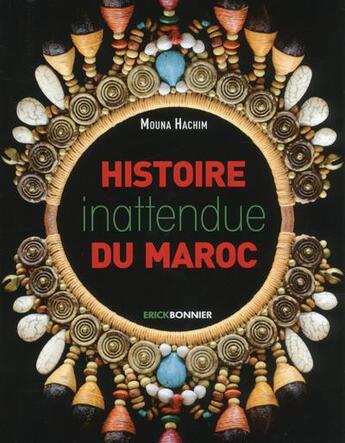 Couverture du livre « Histoire inattendue du Maroc » de Mouna Hachim aux éditions Erick Bonnier