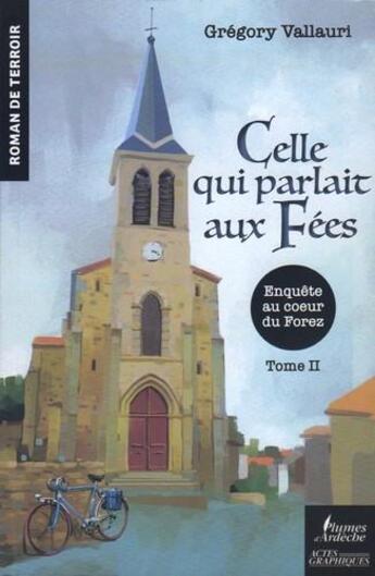 Couverture du livre « Celle qui parlait aux fées t.2 » de Gregory Vallauri aux éditions Actes Graphiques